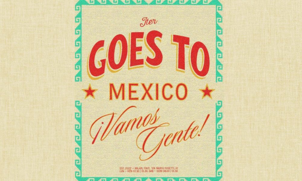 ¡Vamos Gente! Iter vola oltreoceano con la nuova drink list “Mexico”